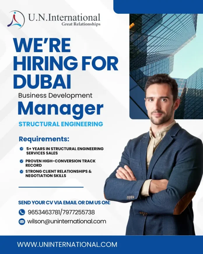 Business Development Manager for Structural Engineering services at U.N. International's Dubai office