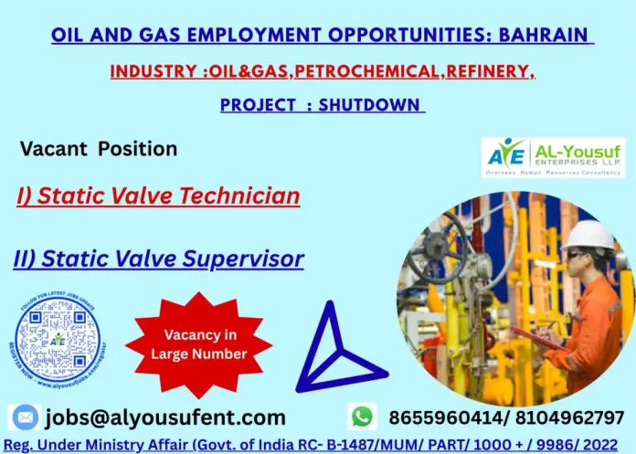 Static Valve Technician and Supervisor Jobs in Bahrain Oil and Gas Industry