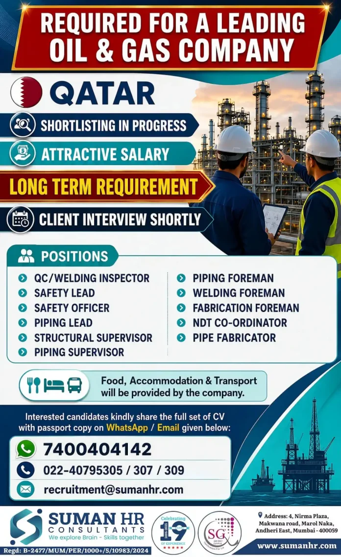 Oil and Gas jobs in Qatar - QC/Welding Inspector, Safety Lead, Safety Officer, Piping Lead, Supervisors, Foremen, NDT Coordinator and Pipe Fabricator