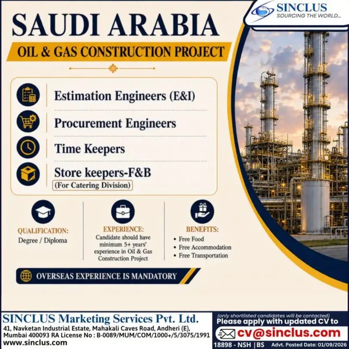 Sinclus Saudi Arabia Oil & Gas Construction Project Recruitment – Estimation Engineers Procurement Engineers Timekeepers Storekeepers F&B