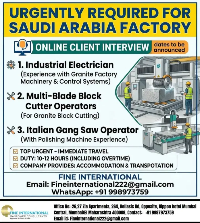 Urgent Saudi Arabia factory jobs for granite industry hiring electricians and machine operators