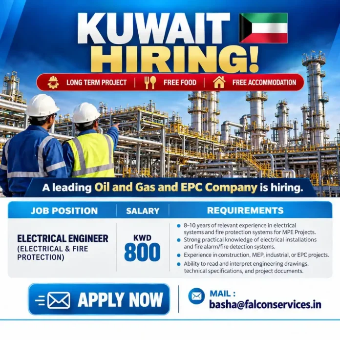 Electrical Engineer Electrical & Fire Protection job vacancy in Kuwait with free food and accommodation