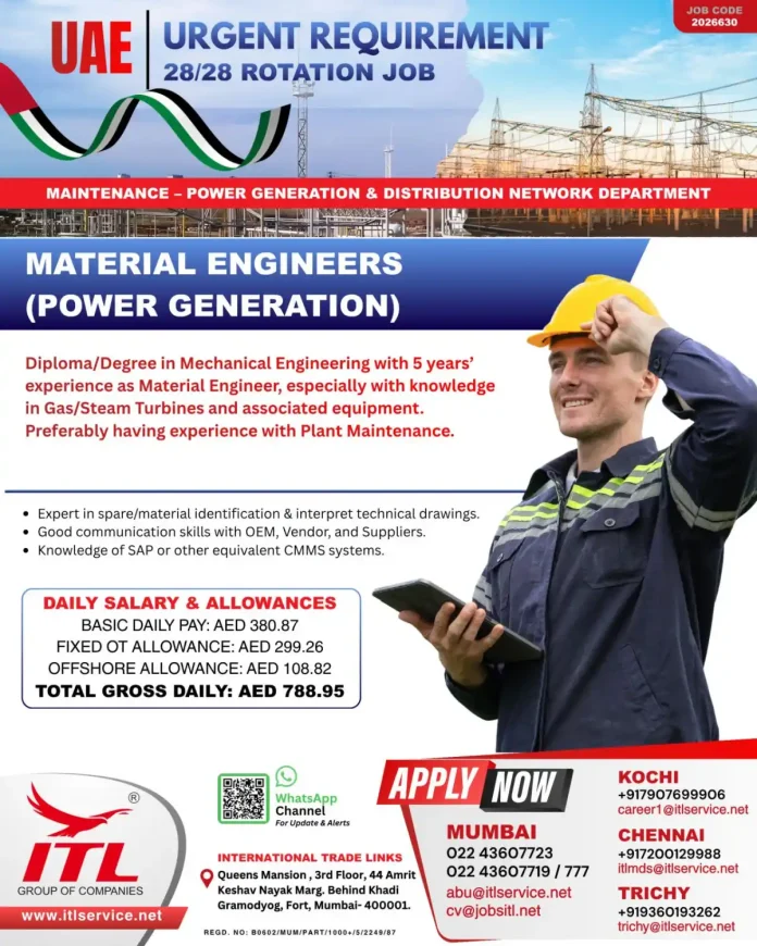 Material Engineer Power Generation job vacancy in UAE with 28/28 rotation by ITL Group of Companies