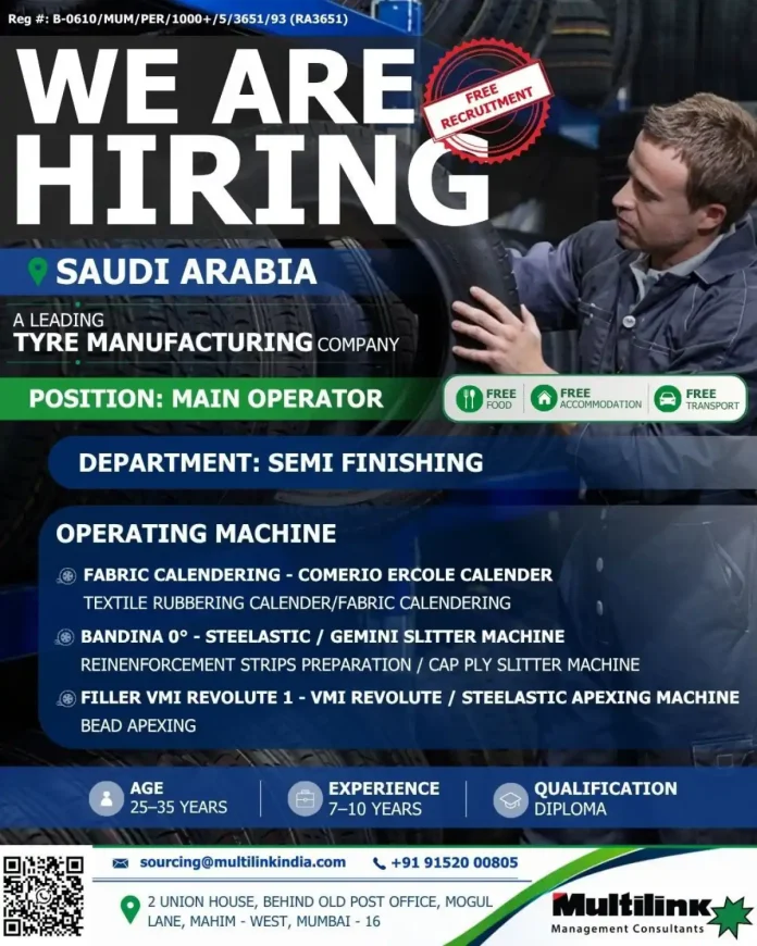Main Operator Semi Finishing tyre manufacturing job in Saudi Arabia with free recruitment